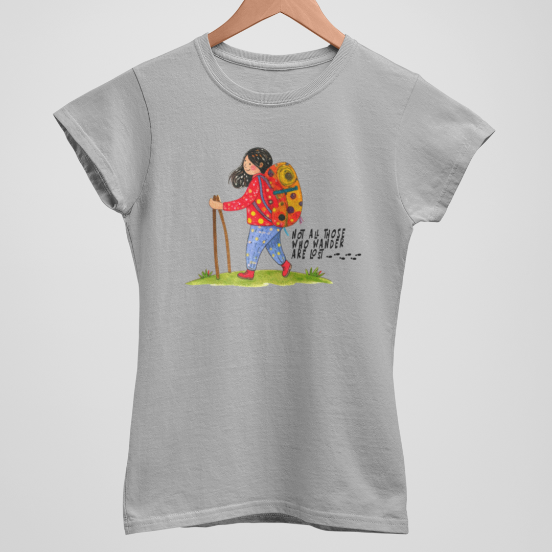 Not All Those Who Wander Are Lost Women's T-Shirt