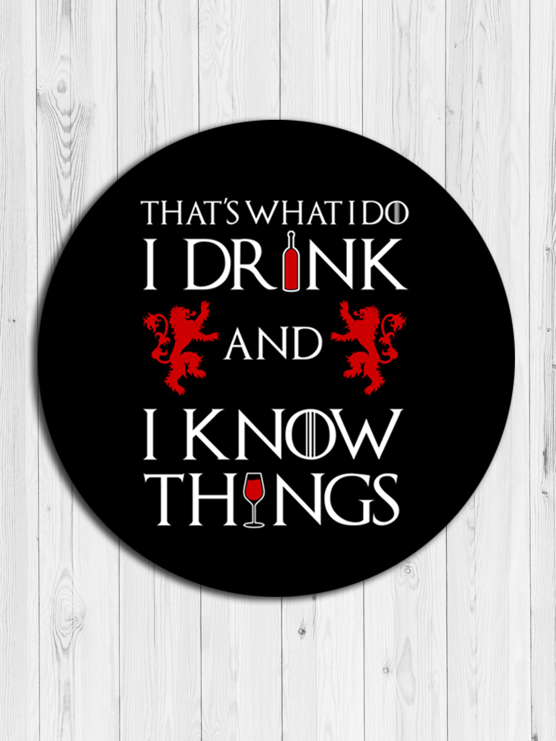 I Drink & I Know Things Round Coaster