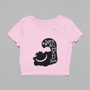 We're All Mad Here Crop Top