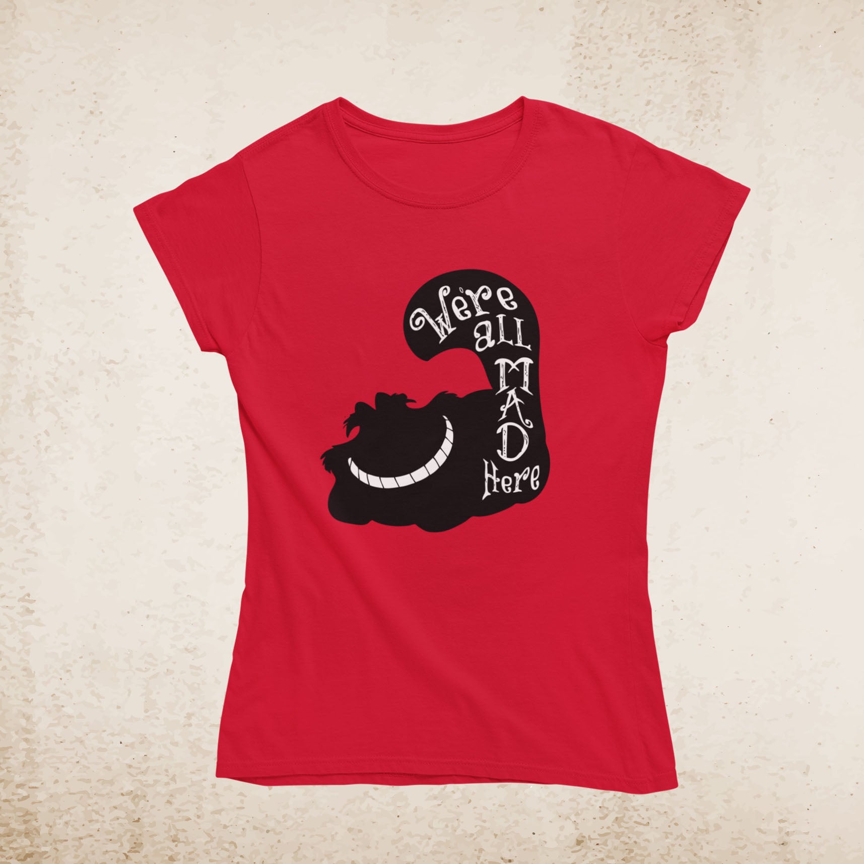 We're All Mad Here Women's T-Shirt