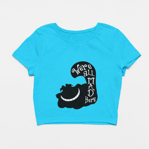 We're All Mad Here Crop Top